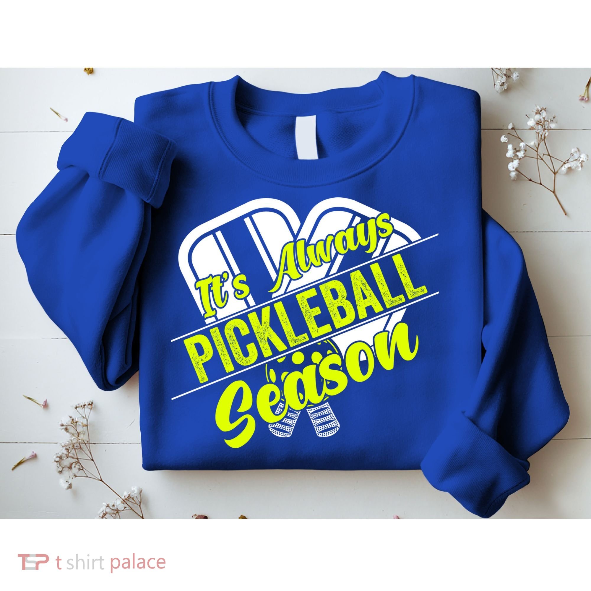 It's Always Pickleball Season Pickleball Paddle Gifts Sweatshirt