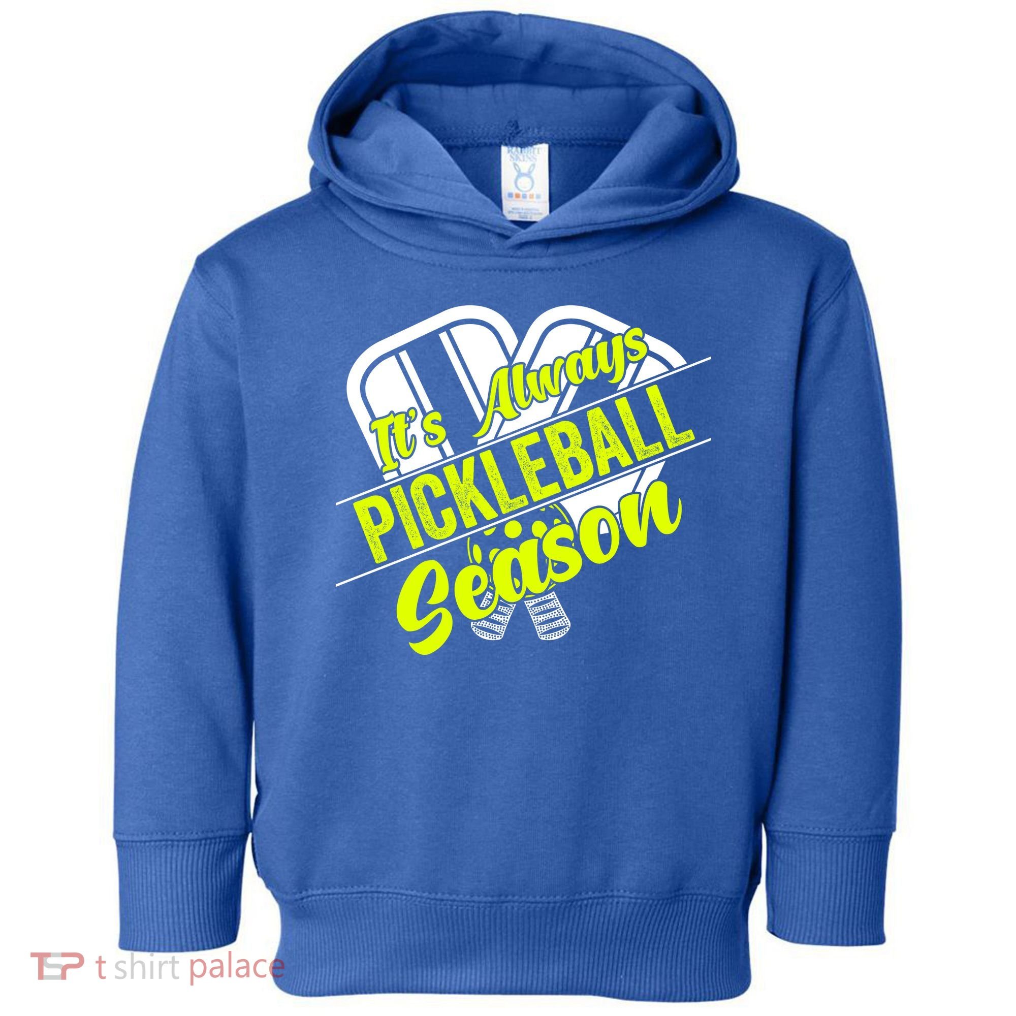 It's Always Pickleball Season Pickleball Paddle Gifts Toddler Hoodie