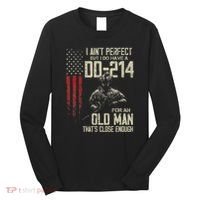 I AinT Perfect But I Do Have A Dd 214 For An Old Man Long Sleeve Shirt thumb 0