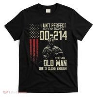 I AinT Perfect But I Do Have A Dd 214 For An Old Man T-Shirt thumb 0