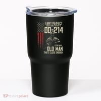 I AinT Perfect But I Do Have A Dd 214 For An Old Man Tumbler thumb 0