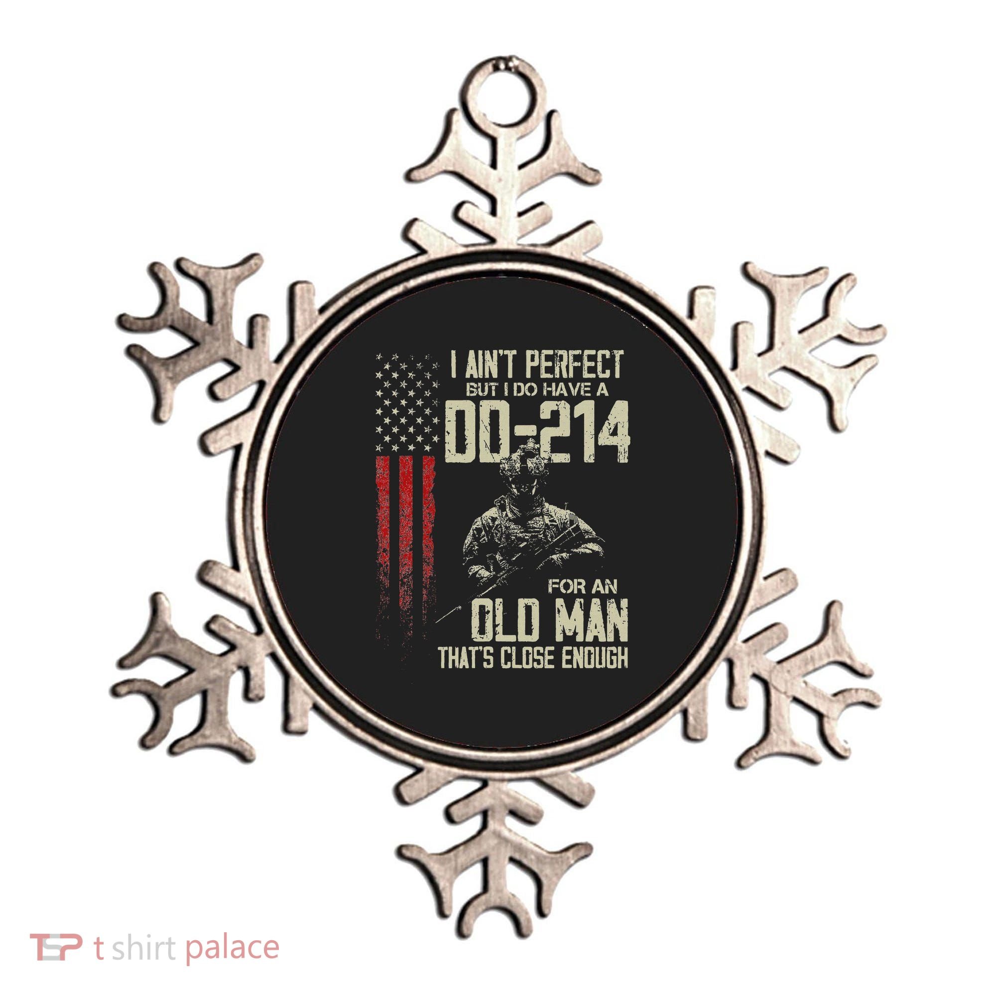 I AinT Perfect But I Do Have A Dd 214 For An Old Man Ornament