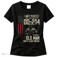 I AinT Perfect But I Do Have A Dd 214 For An Old Man Women's T-Shirt thumb 0