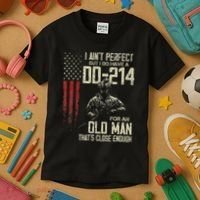 I AinT Perfect But I Do Have A Dd 214 For An Old Man Kids T-Shirt thumb 3