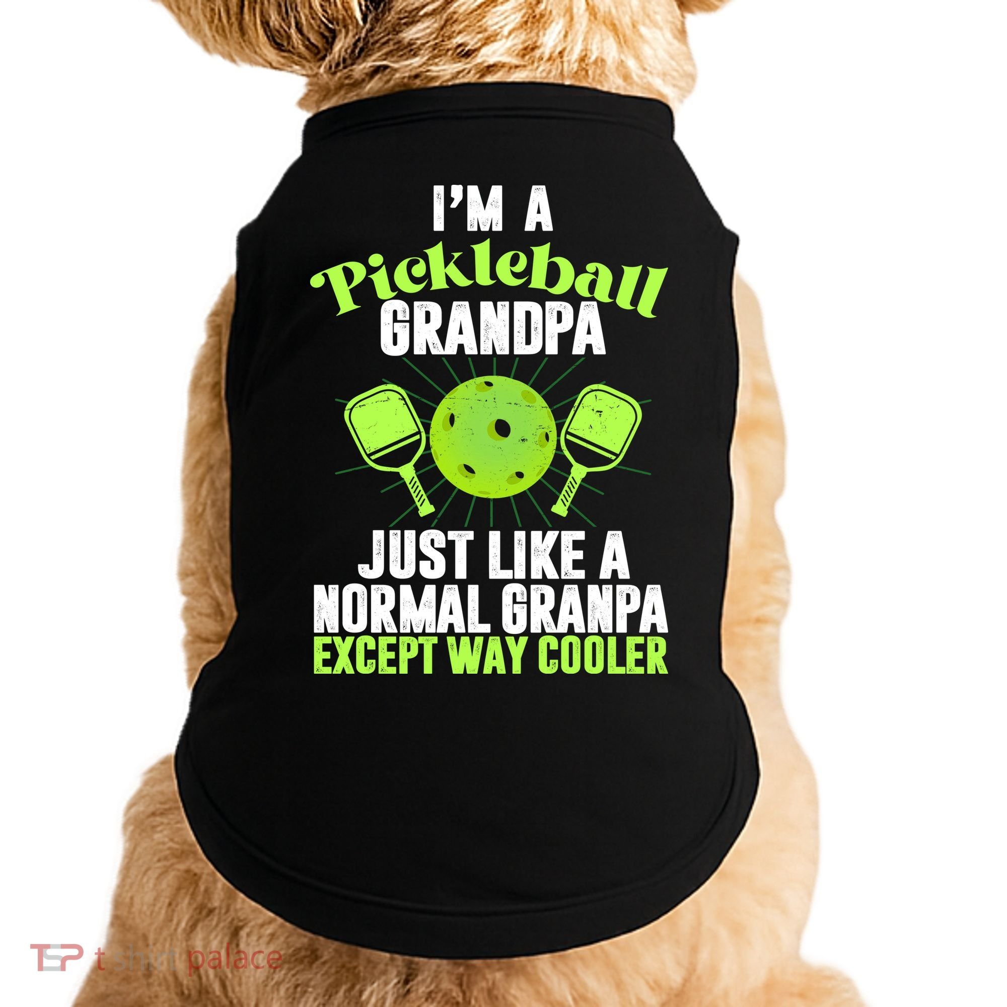 I'm A Pickleball Grandpa Just Like A Normal Grandpa Except Way Cooler Doggie Tank