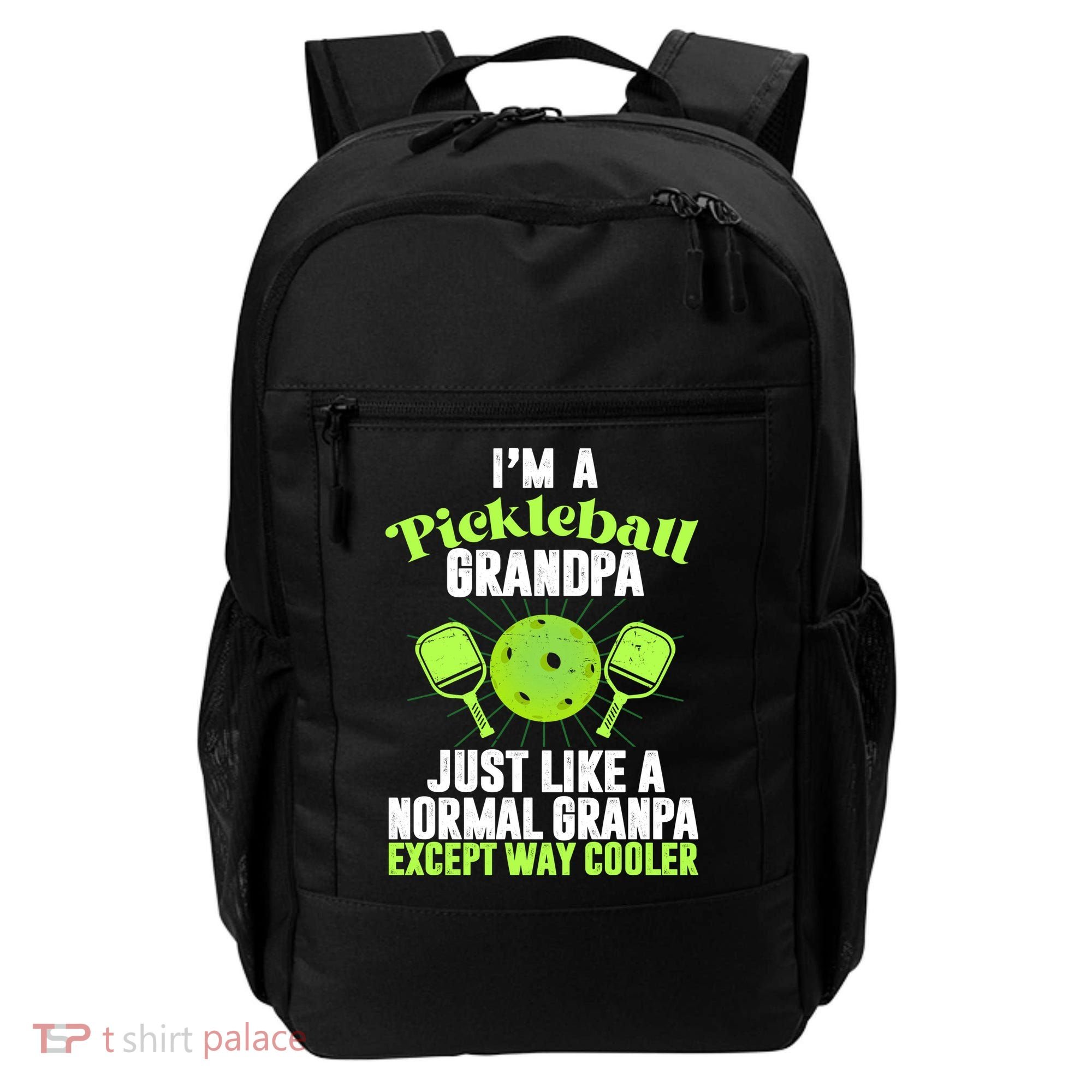 I'm A Pickleball Grandpa Just Like A Normal Grandpa Except Way Cooler Backpack