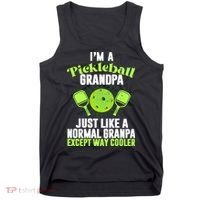 I'm A Pickleball Grandpa Just Like A Normal Grandpa Except Way Cooler Tank Top thumb 0