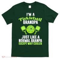 I'm A Pickleball Grandpa Just Like A Normal Grandpa Except Way Cooler T-Shirt thumb 0