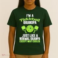 I'm A Pickleball Grandpa Just Like A Normal Grandpa Except Way Cooler T-Shirt thumb 4