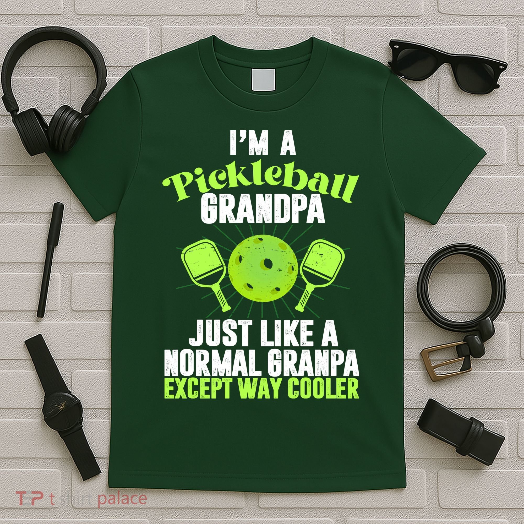 I'm A Pickleball Grandpa Just Like A Normal Grandpa Except Way Cooler T-Shirt