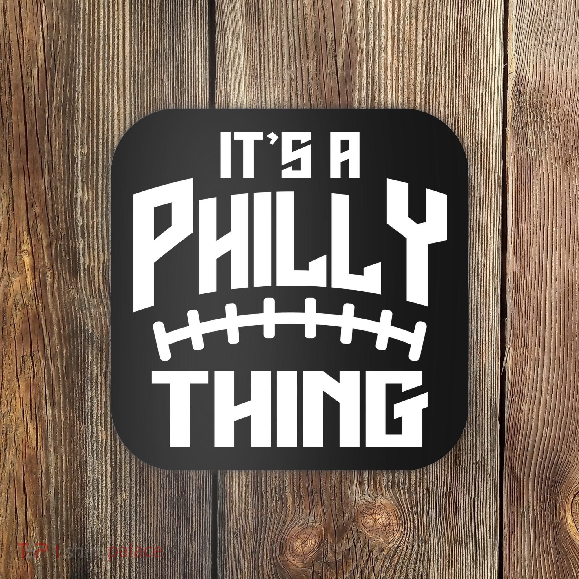 It's A Philly Thing Football Sport Lover Coaster