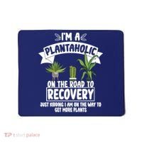 I'm A Plantaholic On The Road To Recovery Mousepad thumb 0
