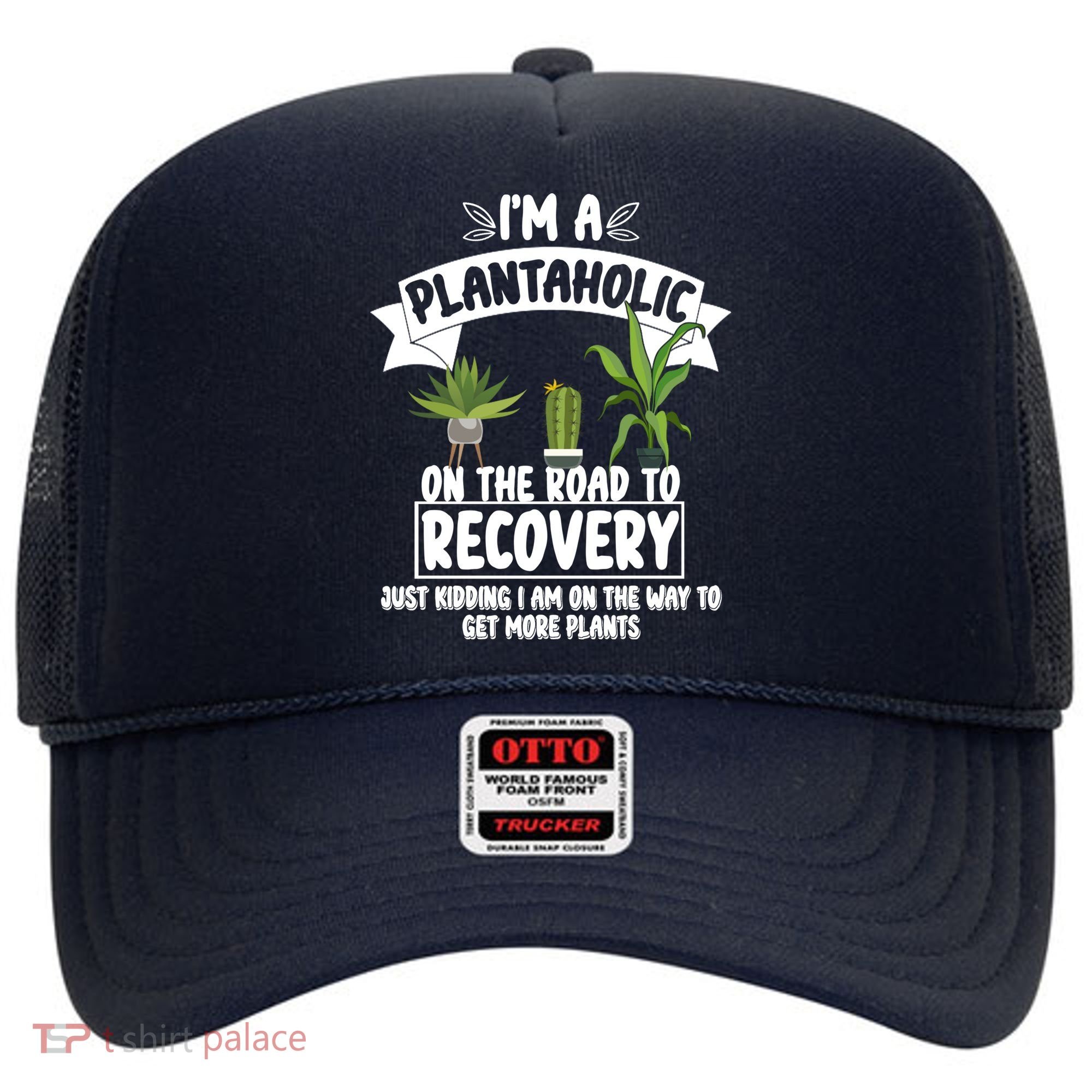 I'm A Plantaholic On The Road To Recovery Hat