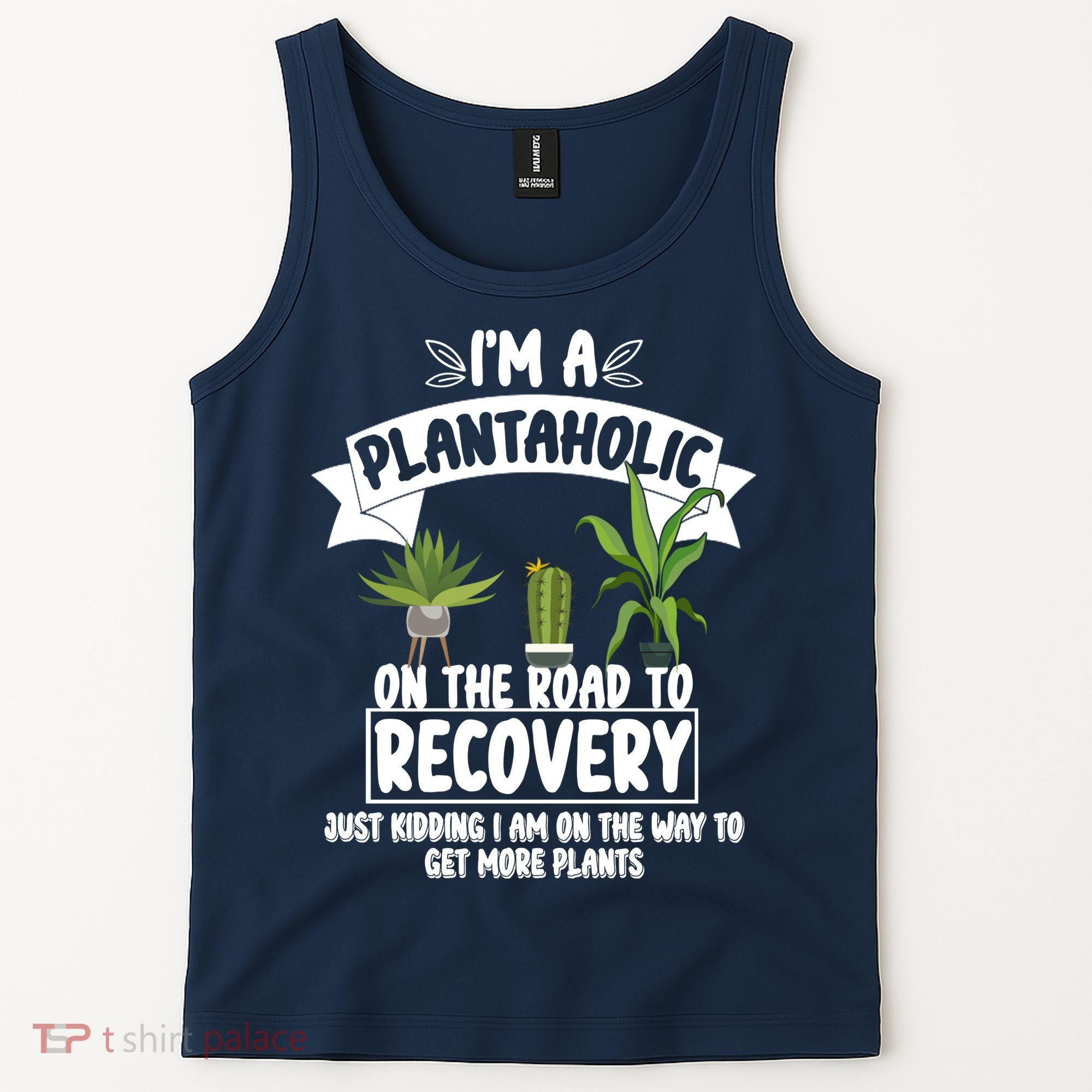 I'm A Plantaholic On The Road To Recovery Tank Top