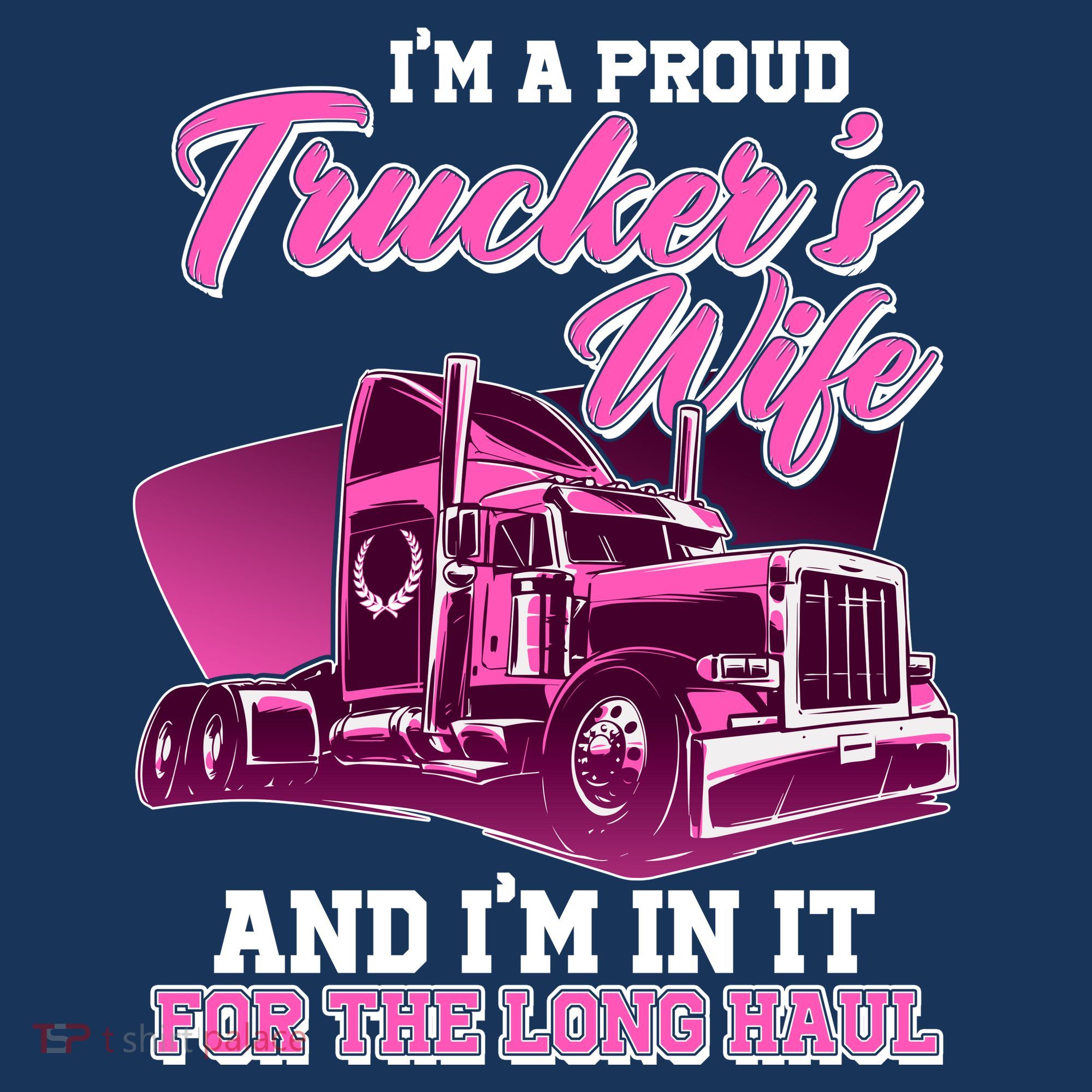 I'm A Proud Trucker's Wife And I'm In It For The Long Haul Apron