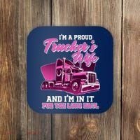 I'm A Proud Trucker's Wife And I'm In It For The Long Haul Coaster thumb 0