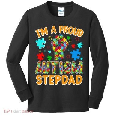 Im a Proud Autism Stepdad Puzzle Piece Advocate Support Kids Long Sleeve Shirt