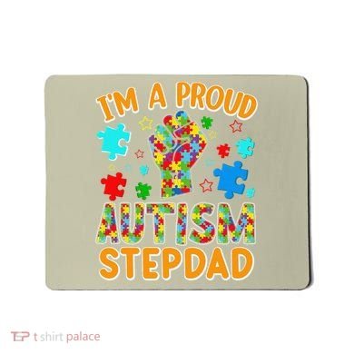 Im a Proud Autism Stepdad Puzzle Piece Advocate Support Mousepad