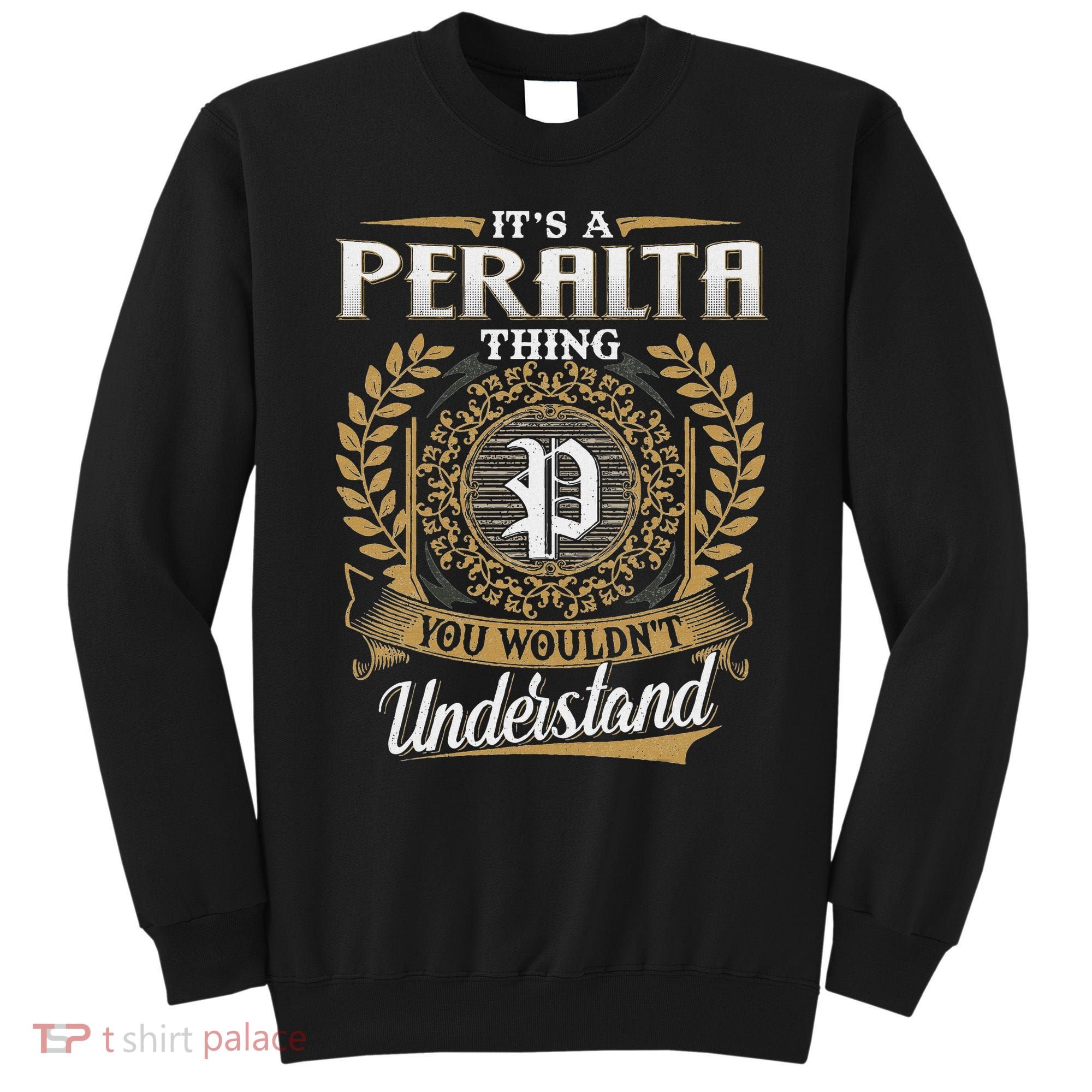 ItS A Peralta Thing You WouldnT Understand Name Classic Sweatshirt