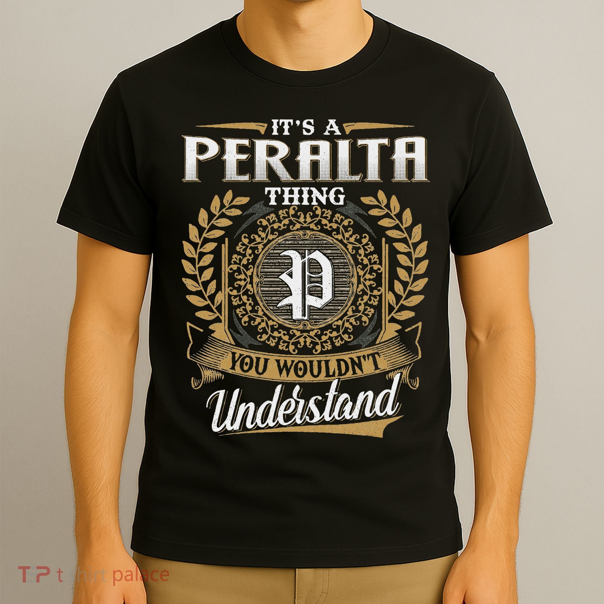 ItS A Peralta Thing You WouldnT Understand Name Classic T-Shirt