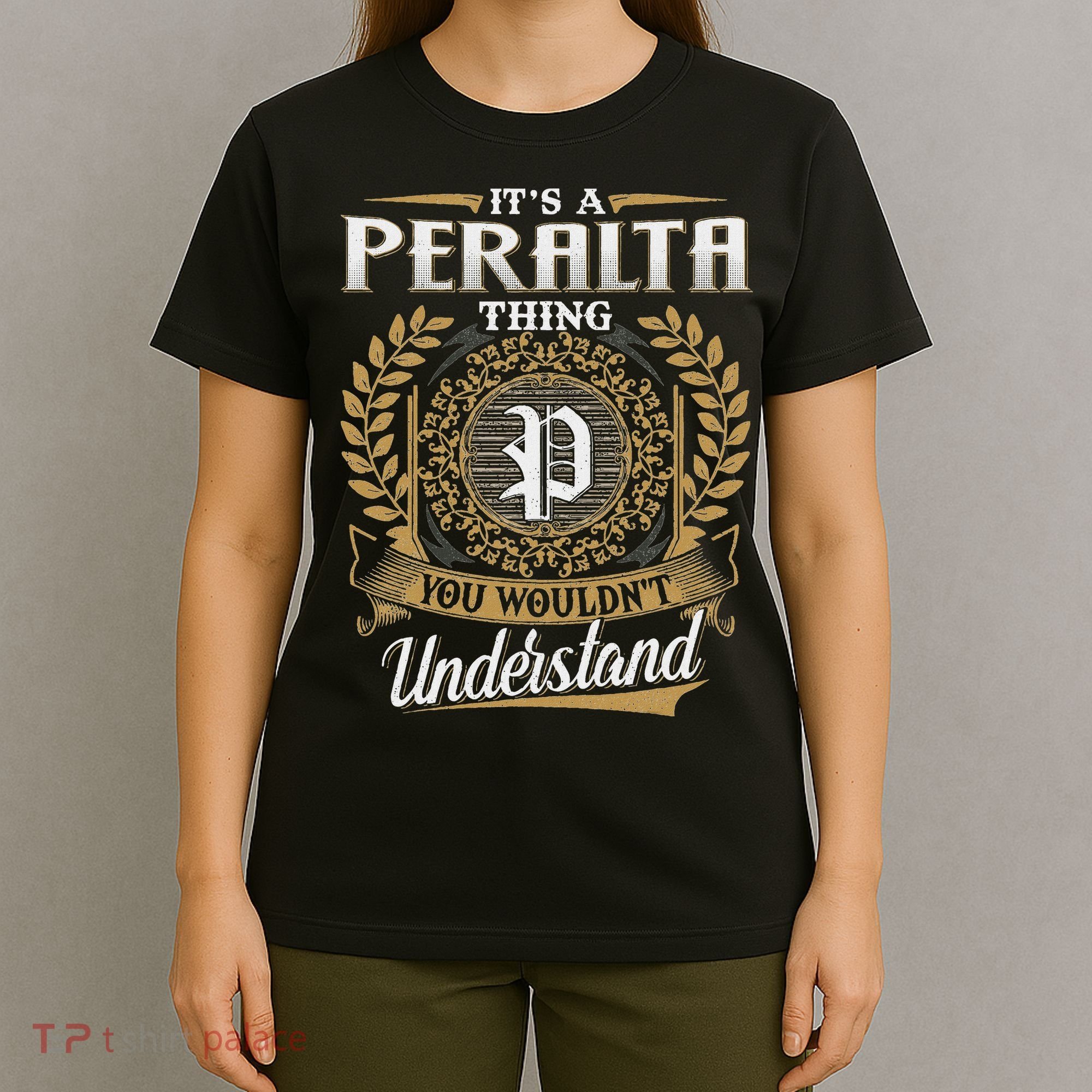 ItS A Peralta Thing You WouldnT Understand Name Classic T-Shirt