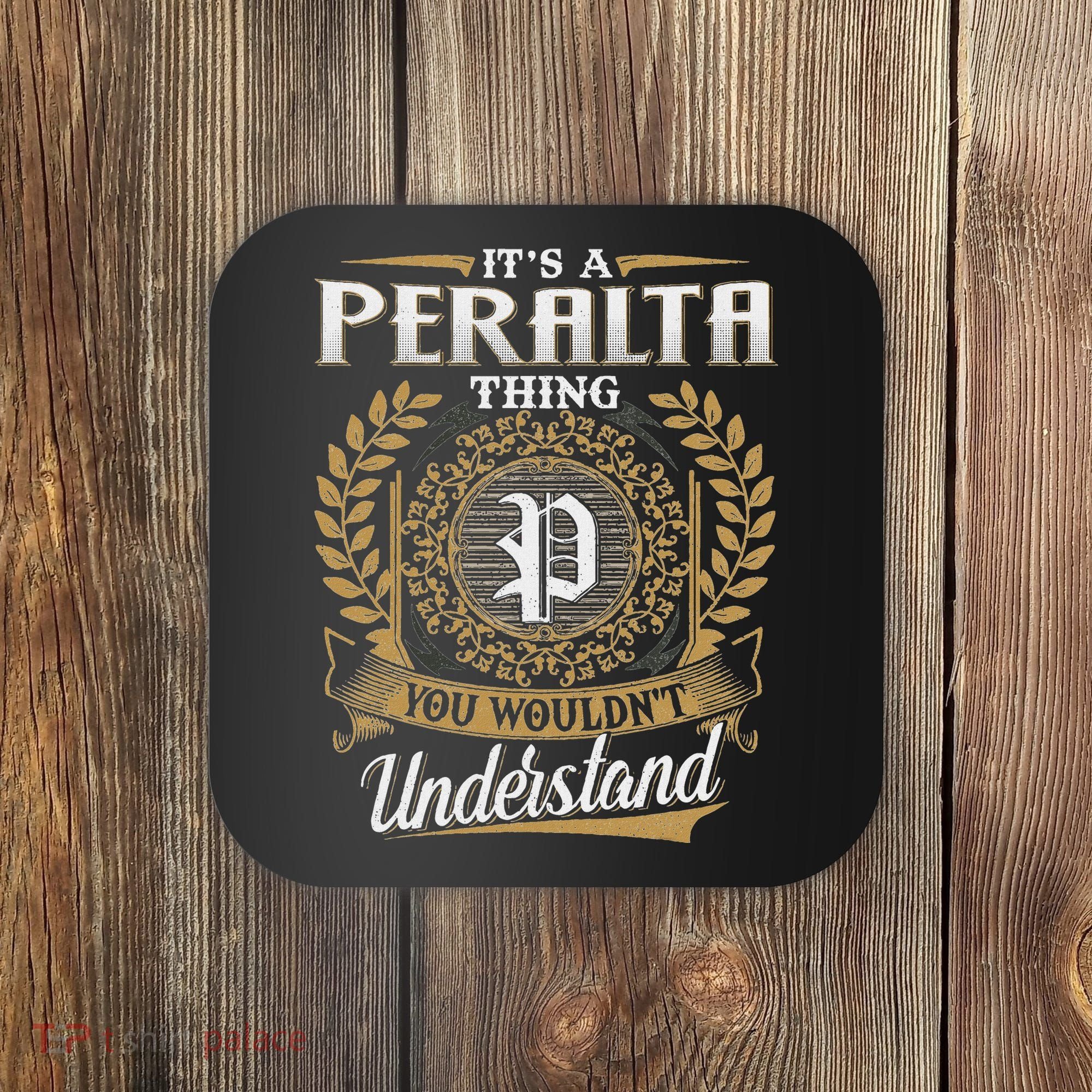 ItS A Peralta Thing You WouldnT Understand Name Classic Coaster