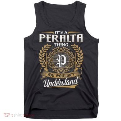 ItS A Peralta Thing You WouldnT Understand Name Classic Tank Top