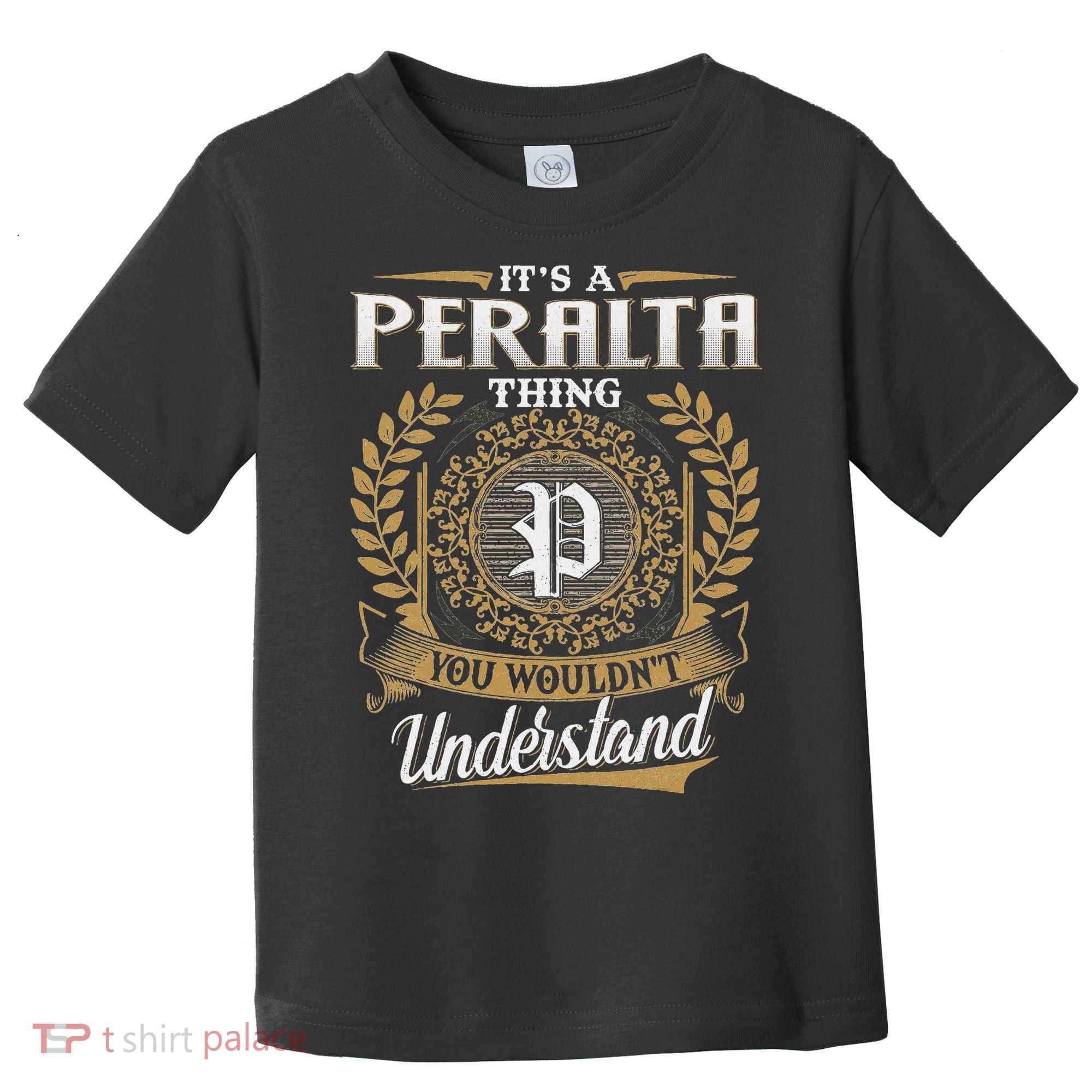 ItS A Peralta Thing You WouldnT Understand Name Classic Toddler T-Shirt