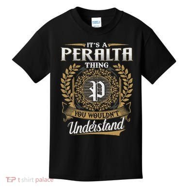 ItS A Peralta Thing You WouldnT Understand Name Classic Kids T-Shirt