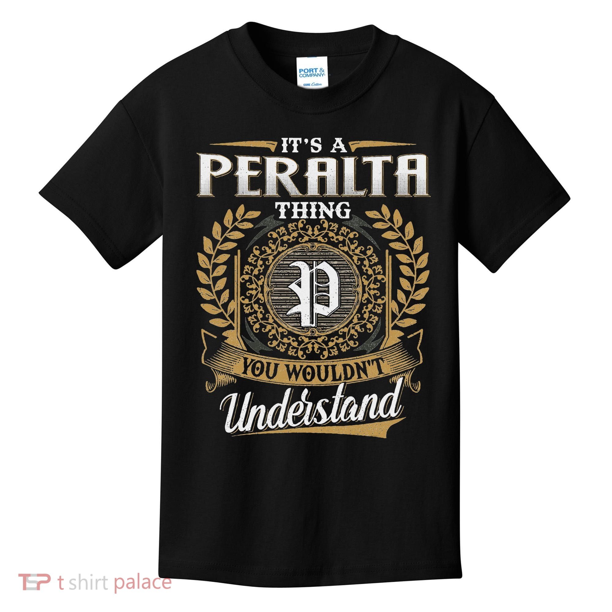 ItS A Peralta Thing You WouldnT Understand Name Classic Kids T-Shirt
