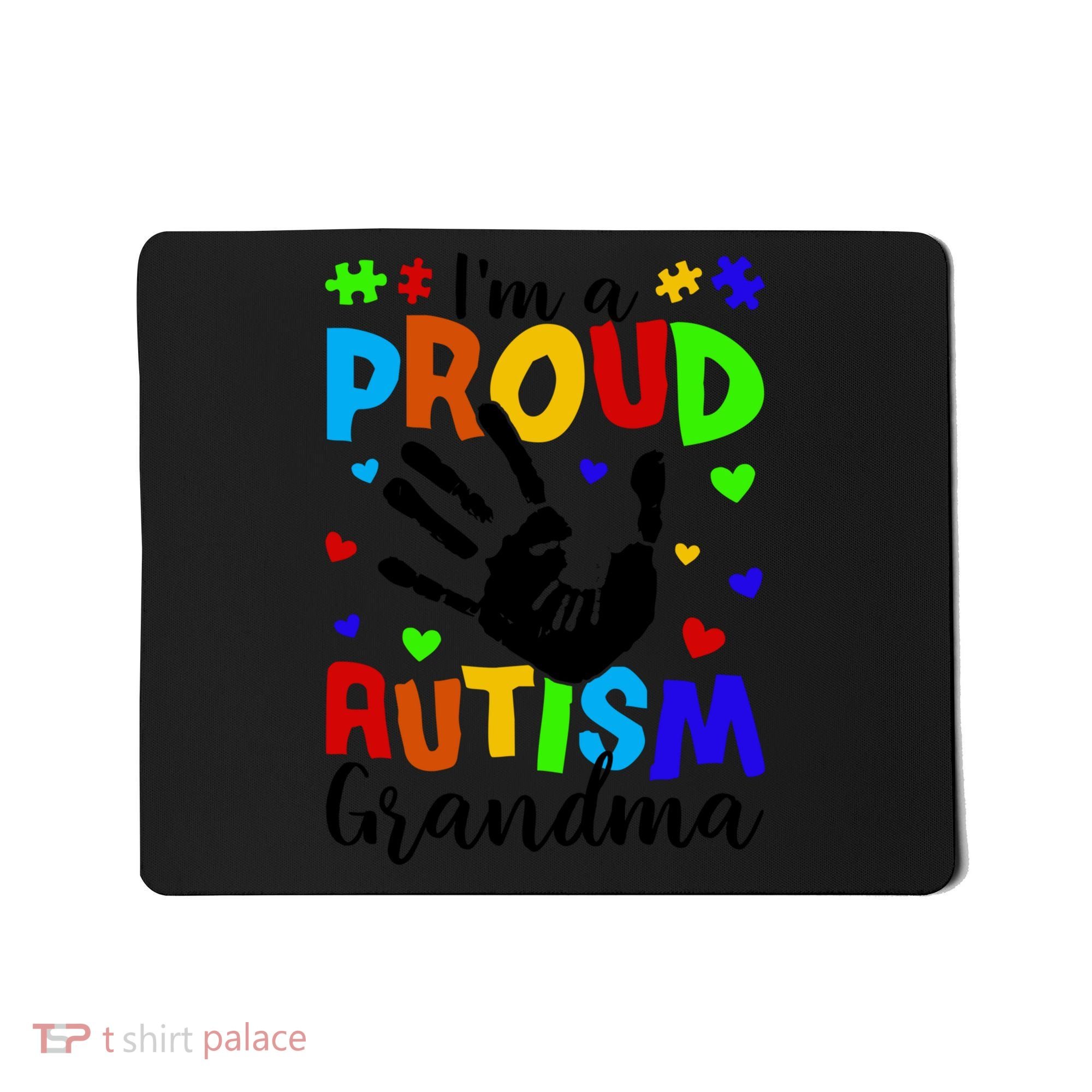 I'm A Proud Autism Grandma Autism Awareness Meaningful Gift Mousepad
