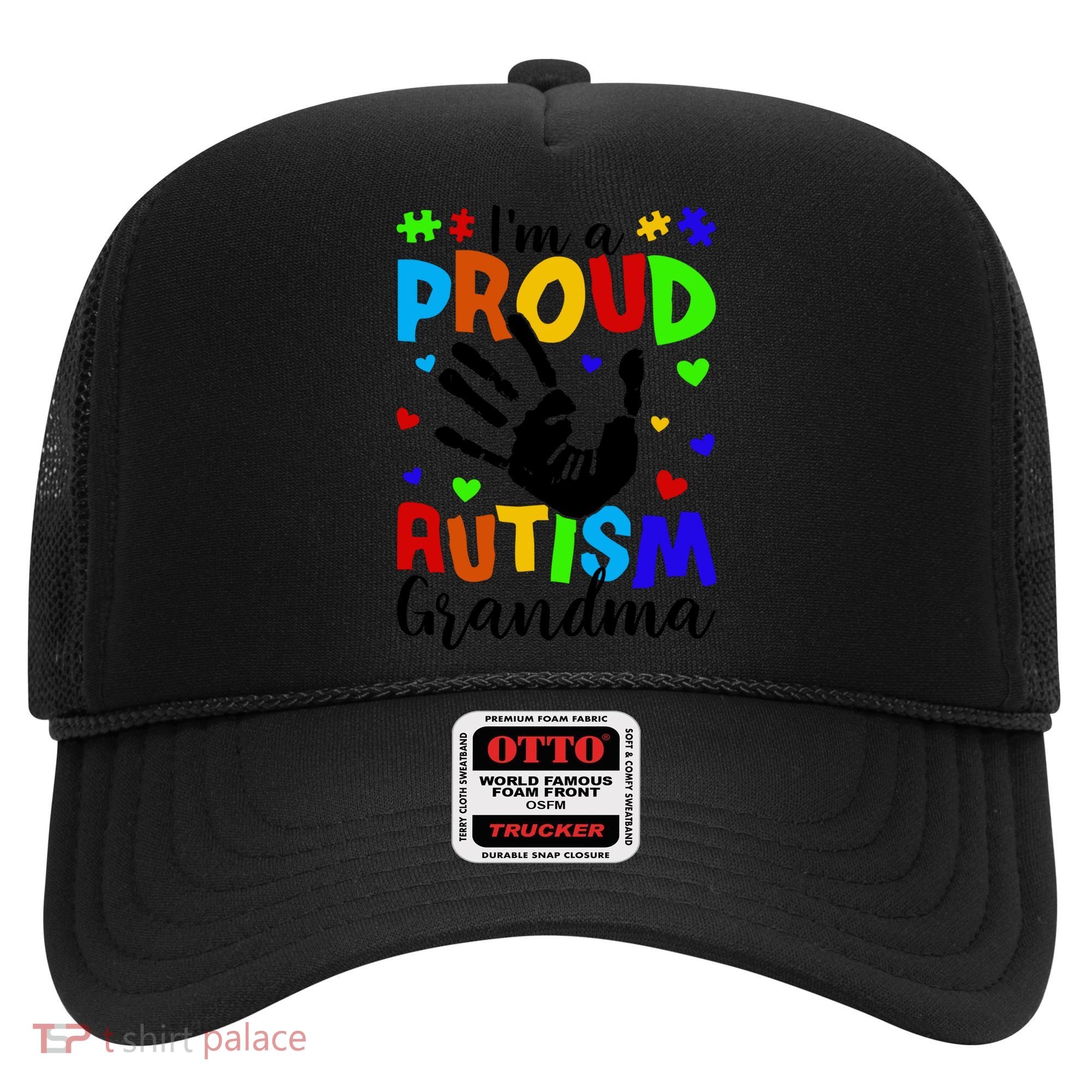 I'm A Proud Autism Grandma Autism Awareness Meaningful Gift Hat