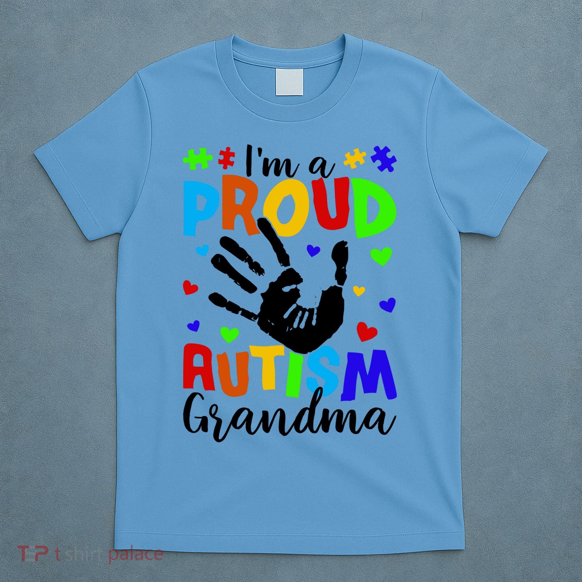 I'm A Proud Autism Grandma Autism Awareness Meaningful Gift T-Shirt