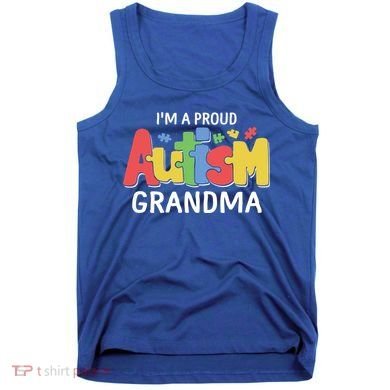 I'm A Proud Autism Grandma Awareness Gift Tank Top
