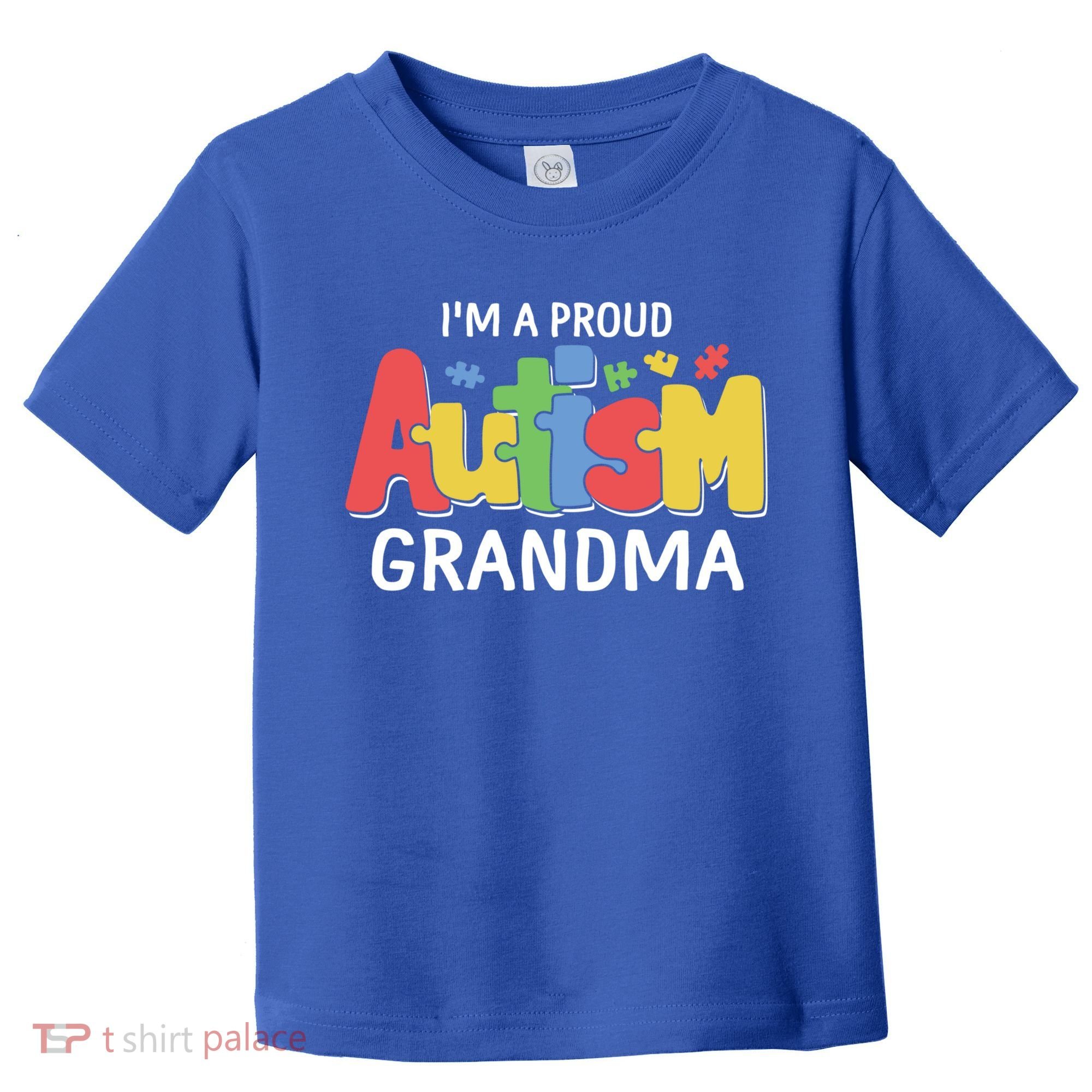 I'm A Proud Autism Grandma Awareness Gift Toddler T-Shirt