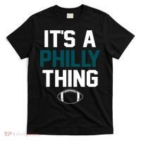 It's A Philly Thing Its A Philly Thing Philadelphia T-Shirt thumb 0