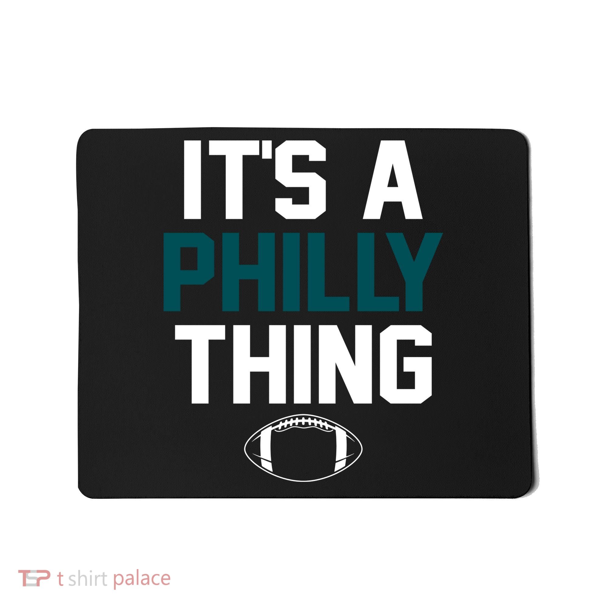 It's A Philly Thing Its A Philly Thing Philadelphia Mousepad