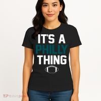 It's A Philly Thing Its A Philly Thing Philadelphia Women's T-Shirt thumb 4