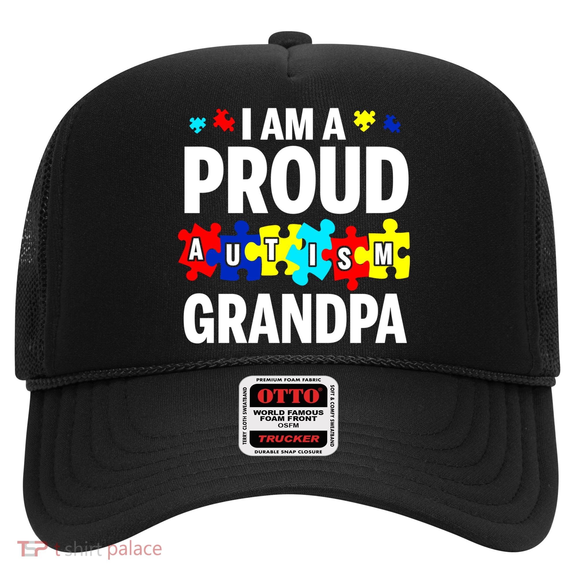 I'm A Proud Autism Grandpa Autism Awareness Meaningful Gift Hat