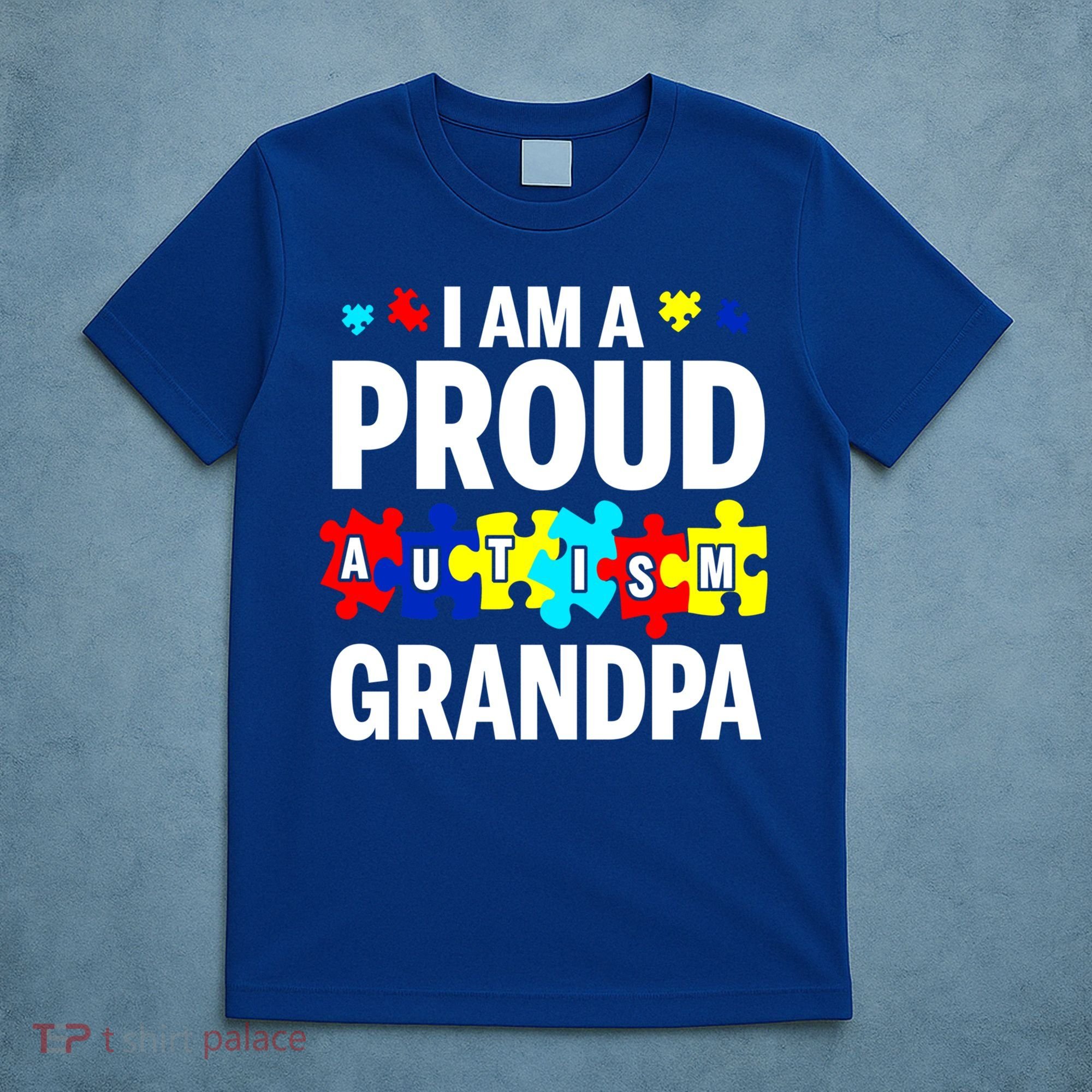 I'm A Proud Autism Grandpa Autism Awareness Meaningful Gift T-Shirt