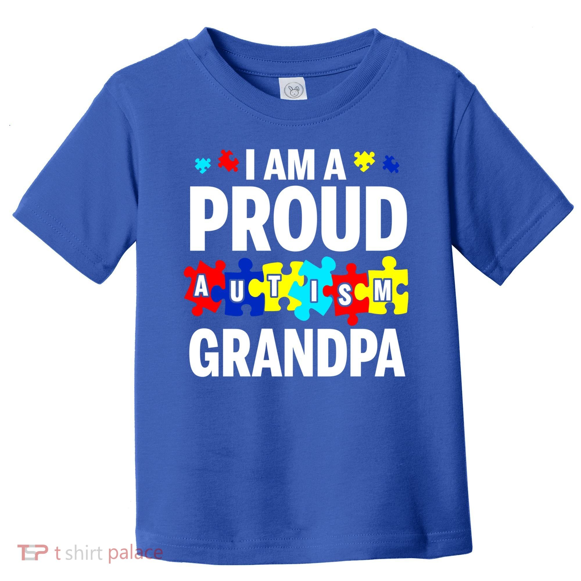 I'm A Proud Autism Grandpa Autism Awareness Meaningful Gift Toddler T-Shirt