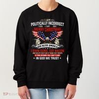 I Am Politically Incorrect God Bless American Christ Eagle Women's Sweatshirt thumb 0