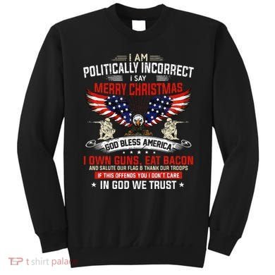 I Am Politically Incorrect God Bless American Christ Eagle Sweatshirt
