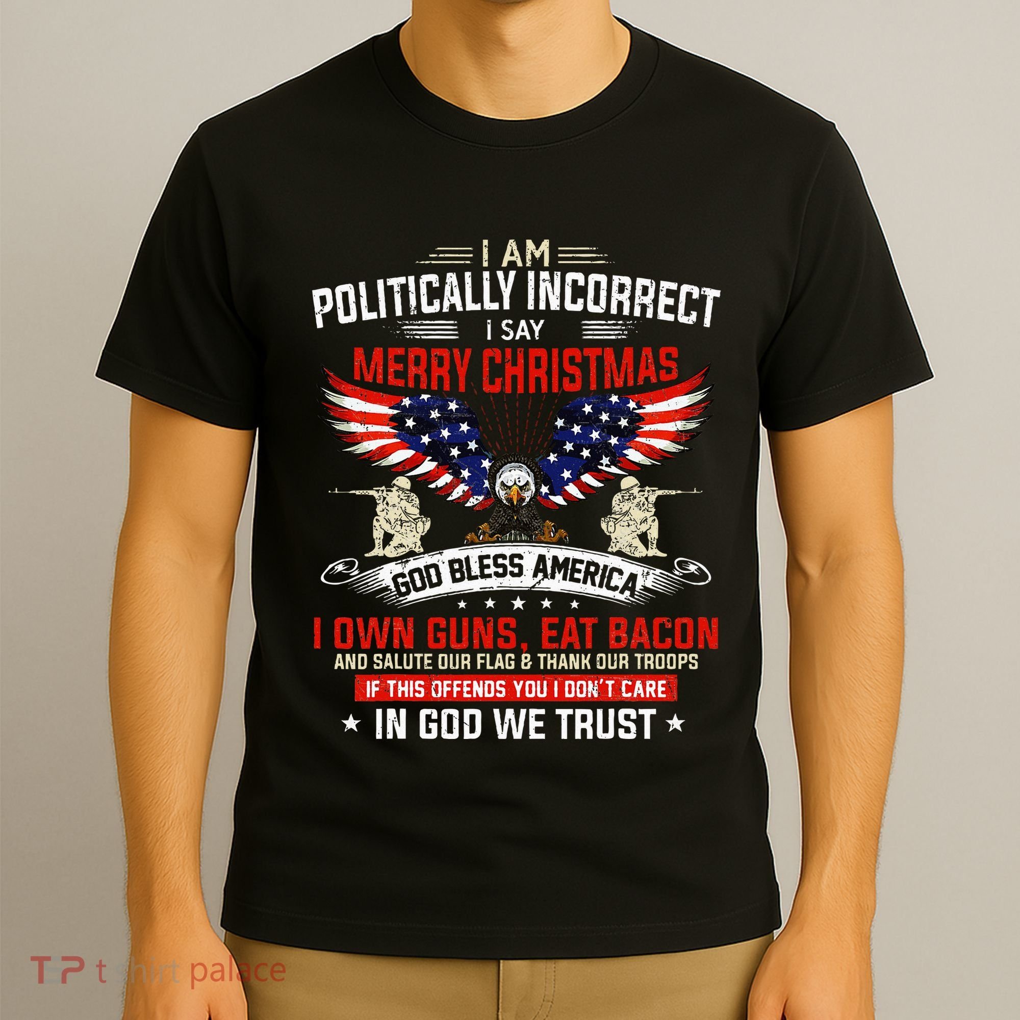 I Am Politically Incorrect God Bless American Christ Eagle T-Shirt