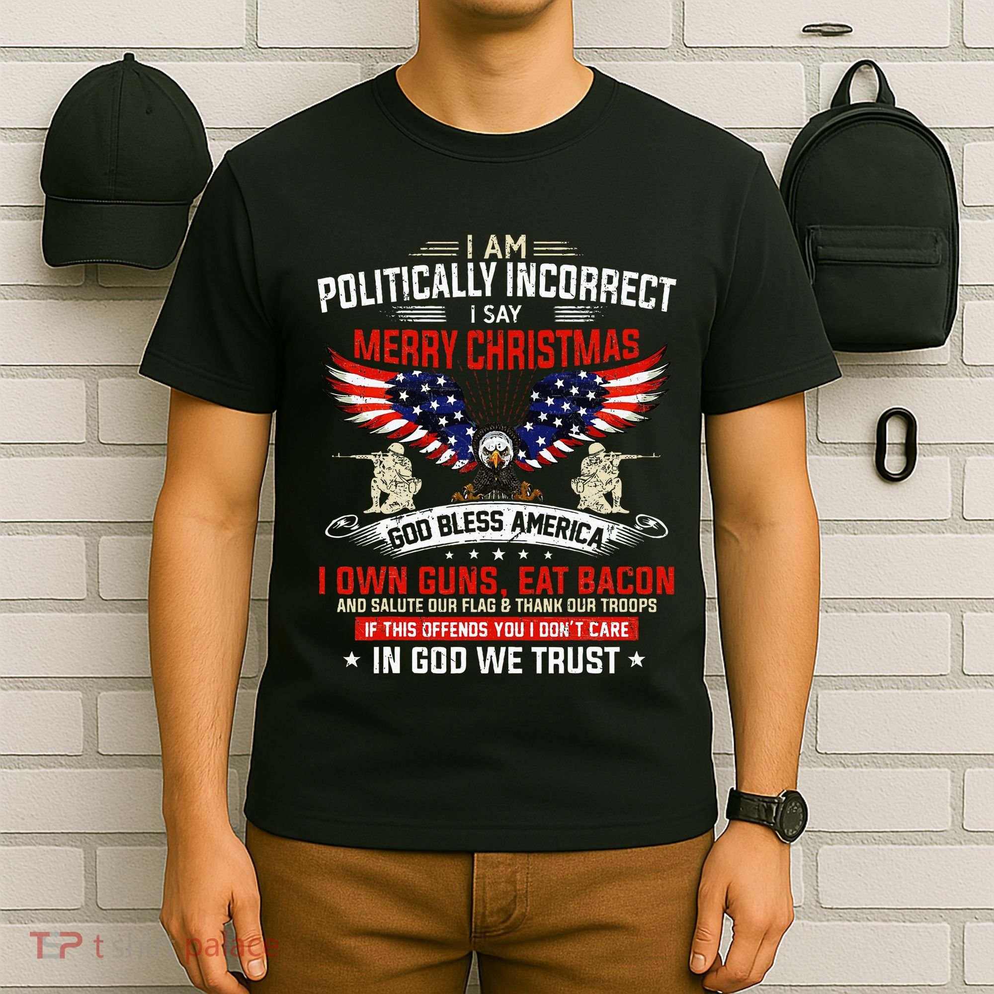 I Am Politically Incorrect God Bless American Christ Eagle T-Shirt