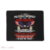 I Am Politically Incorrect God Bless American Christ Eagle Mousepad thumb 0