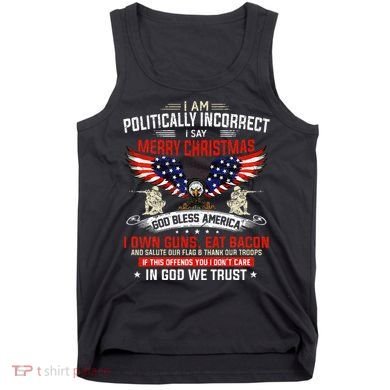 I Am Politically Incorrect God Bless American Christ Eagle Tank Top