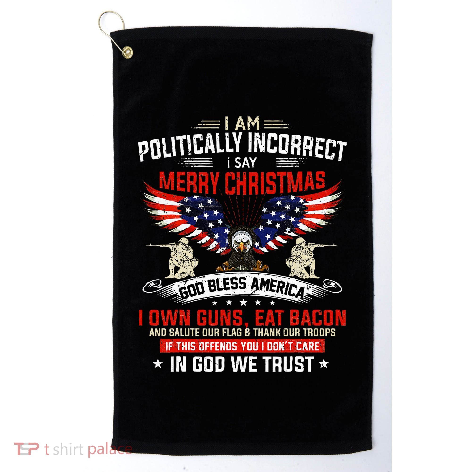 I Am Politically Incorrect God Bless American Christ Eagle Golf Towel
