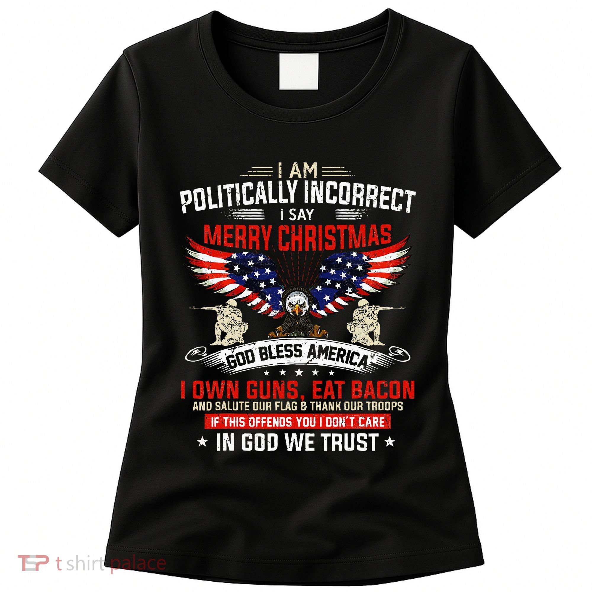 I Am Politically Incorrect God Bless American Christ Eagle Women's T-Shirt