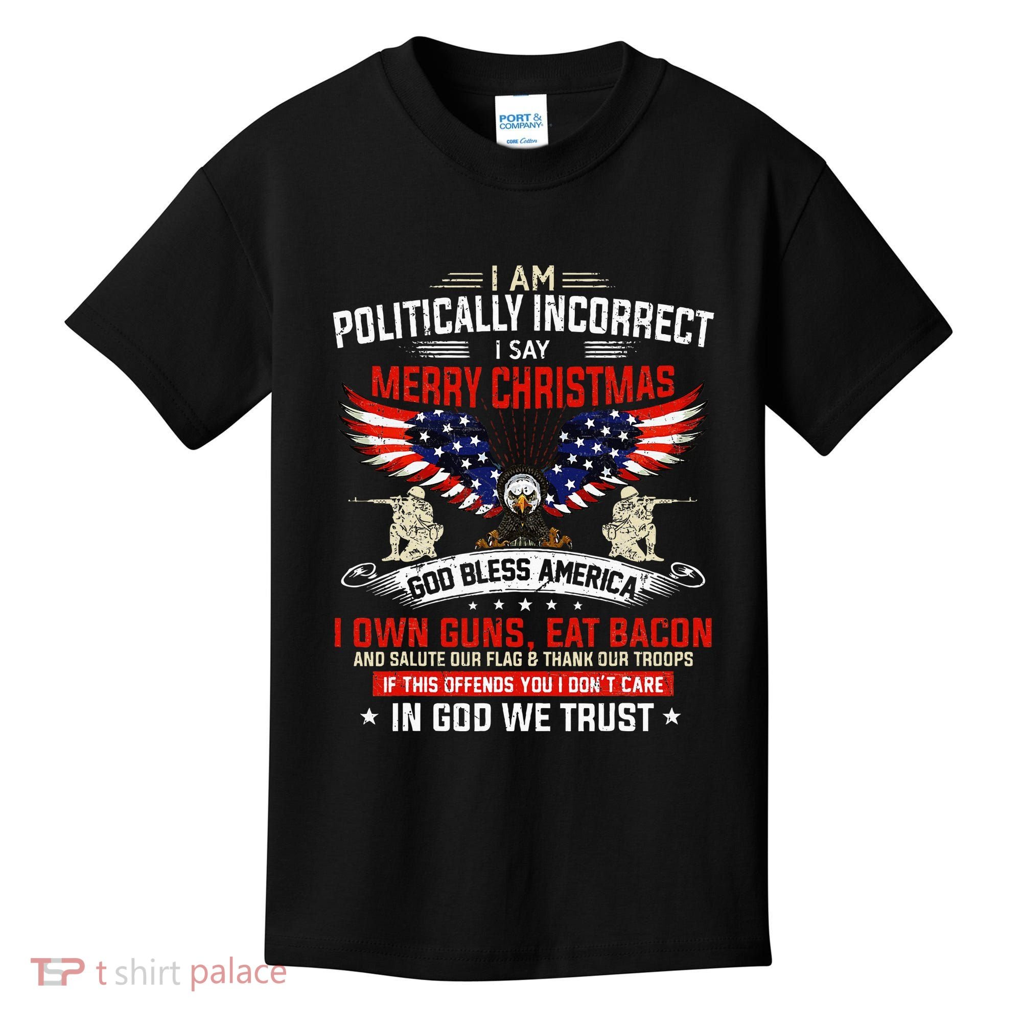 I Am Politically Incorrect God Bless American Christ Eagle Kids T-Shirt